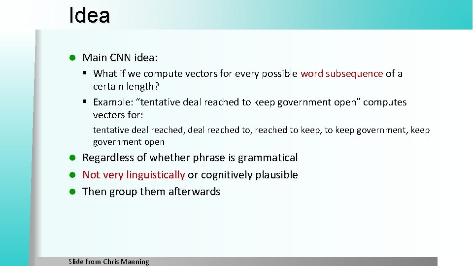 Idea l Main CNN idea: § What if we compute vectors for every possible Idea l Main CNN idea: § What if we compute vectors for every possible