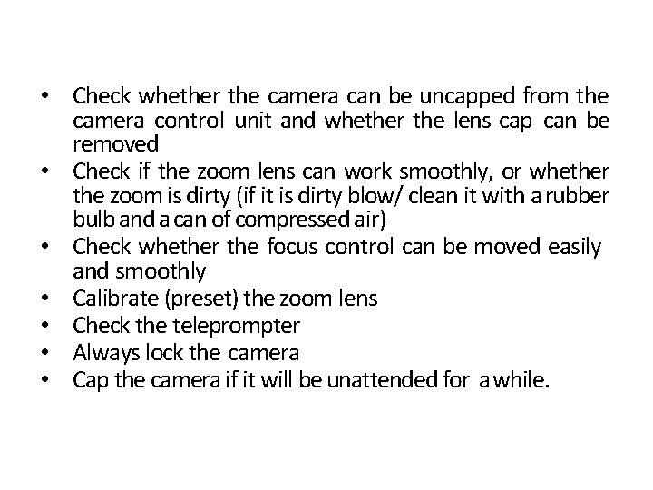  • Check whether the camera can be uncapped from the camera control unit