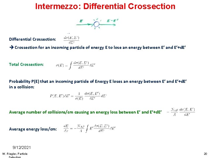 Intermezzo: Differential Crossection: Crossection for an incoming particle of energy E to lose an