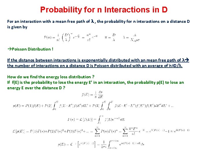 Probability for n Interactions in D For an interaction with a mean free path