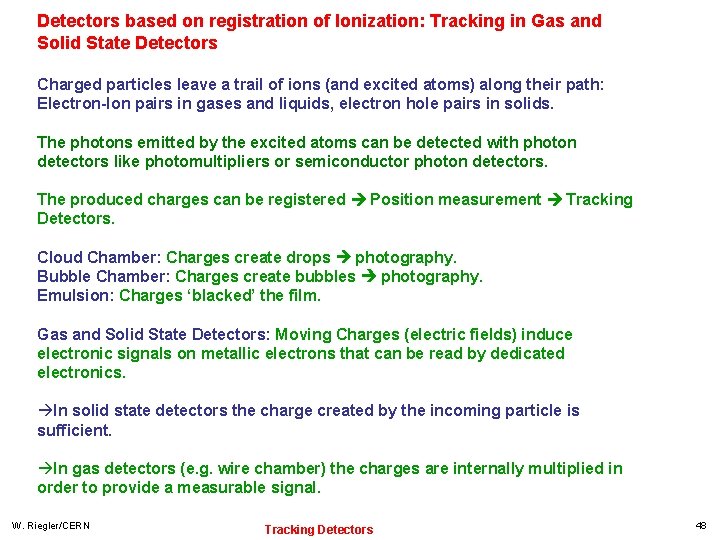 Detectors based on registration of Ionization: Tracking in Gas and Solid State Detectors Charged