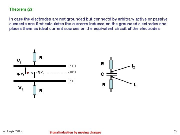 Theorem (2): In case the electrodes are not grounded but connectd by arbitrary active