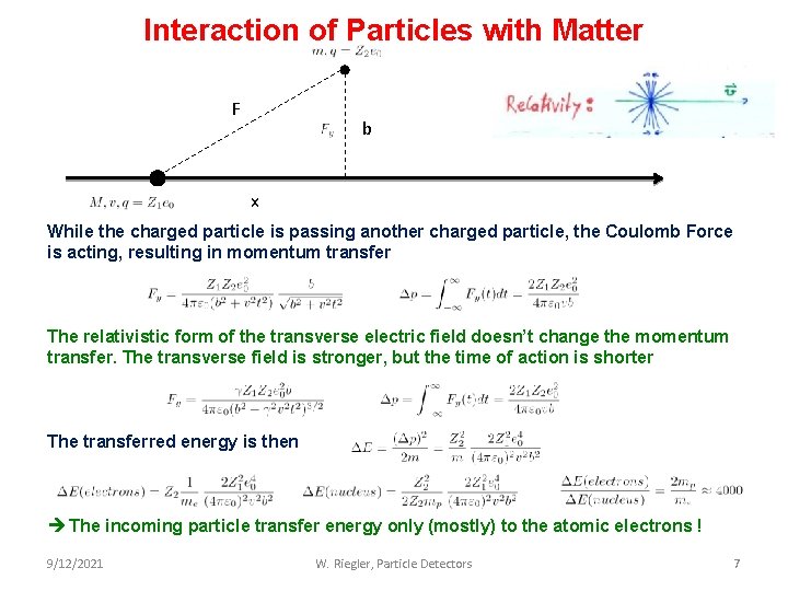 Interaction of Particles with Matter F b x While the charged particle is passing