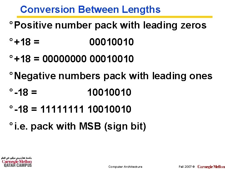 Conversion Between Lengths ° Positive number pack with leading zeros ° +18 = 00010010