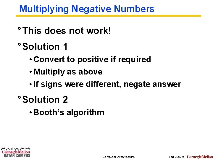 Multiplying Negative Numbers ° This does not work! ° Solution 1 • Convert to