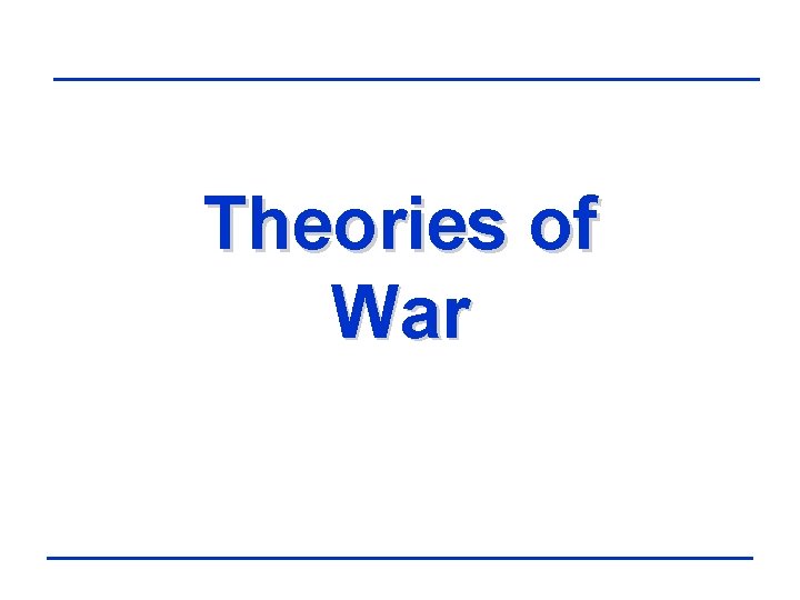 Theories of War 