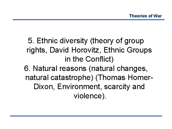 Theories of War 5. Ethnic diversity (theory of group rights, David Horovitz, Ethnic Groups