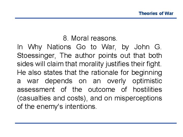 Theories of War 8. Moral reasons. In Why Nations Go to War, by John