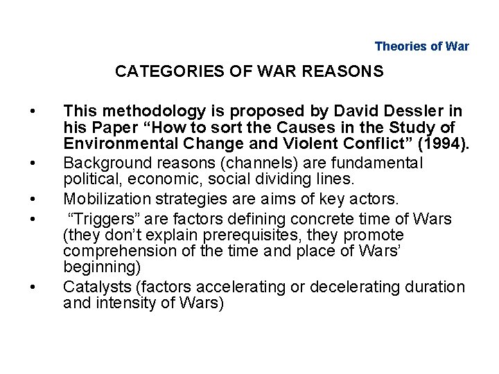 Theories of War CATEGORIES OF WAR REASONS • • • This methodology is proposed