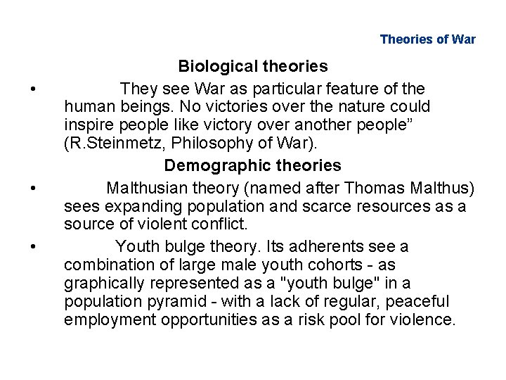 Theories of War • • • Biological theories They see War as particular feature
