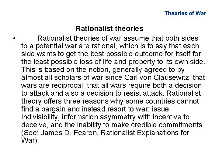 Theories of War Rationalist theories • Rationalist theories of war assume that both sides