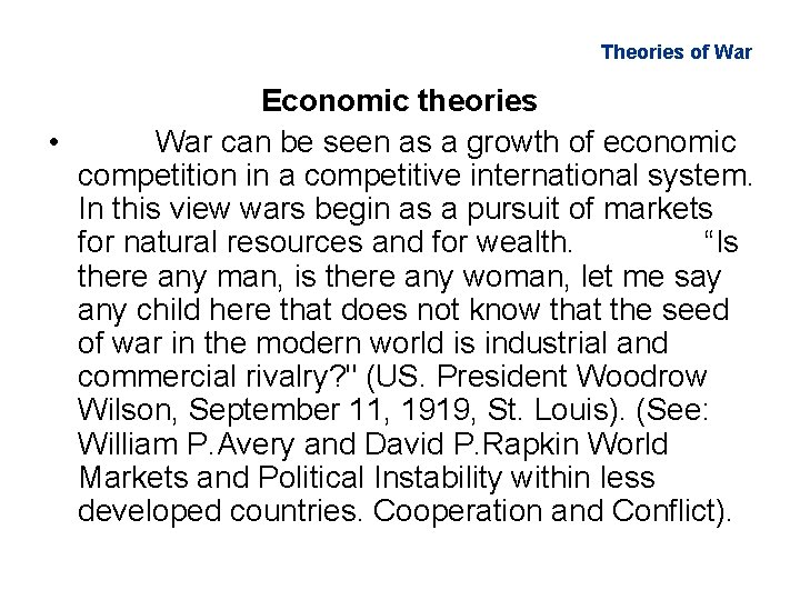 Theories of War Economic theories • War can be seen as a growth of