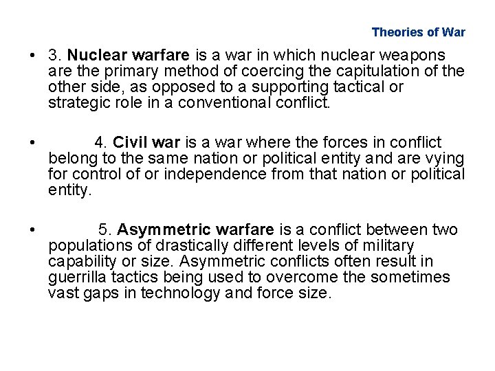 Theories of War • 3. Nuclear warfare is a war in which nuclear weapons