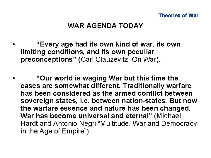 Theories of War WAR AGENDA TODAY • “Every age had its own kind of