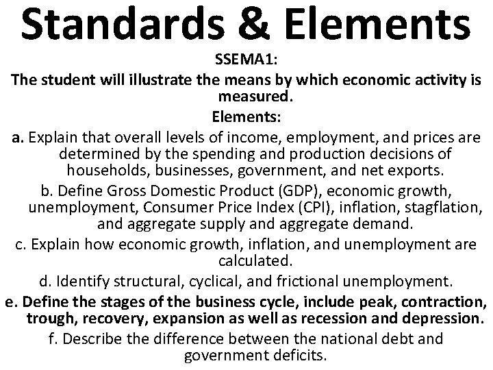 Standards & Elements SSEMA 1: The student will illustrate the means by which economic