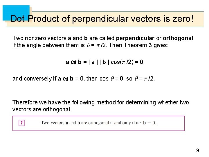 Dot Product of perpendicular vectors is zero! Two nonzero vectors a and b are