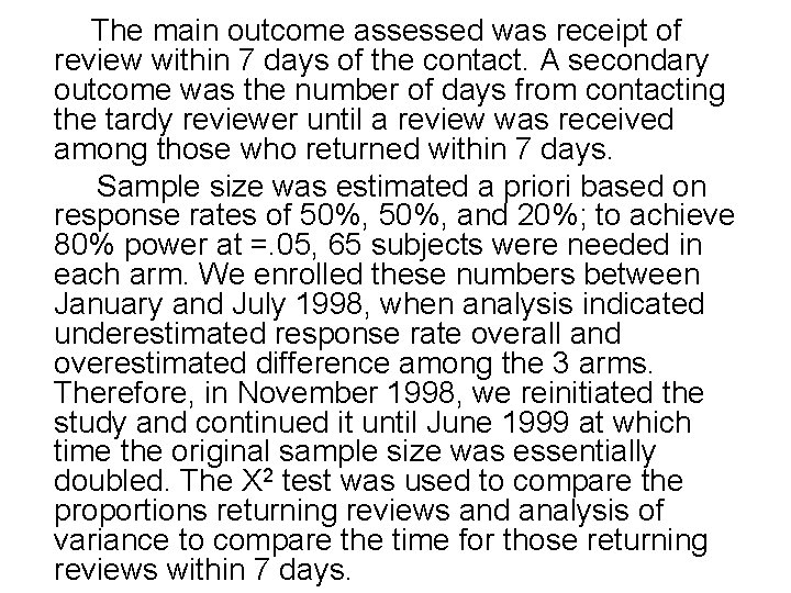 The main outcome assessed was receipt of review within 7 days of the contact.