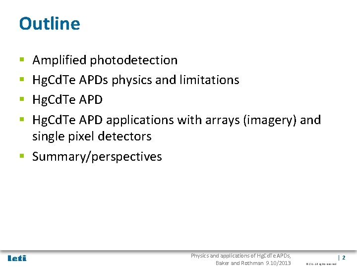 Outline Amplified photodetection Hg. Cd. Te APDs physics and limitations Hg. Cd. Te APD