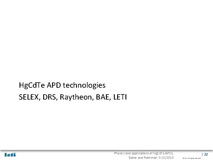 Hg. Cd. Te APD technologies SELEX, DRS, Raytheon, BAE, LETI Physics and applications of