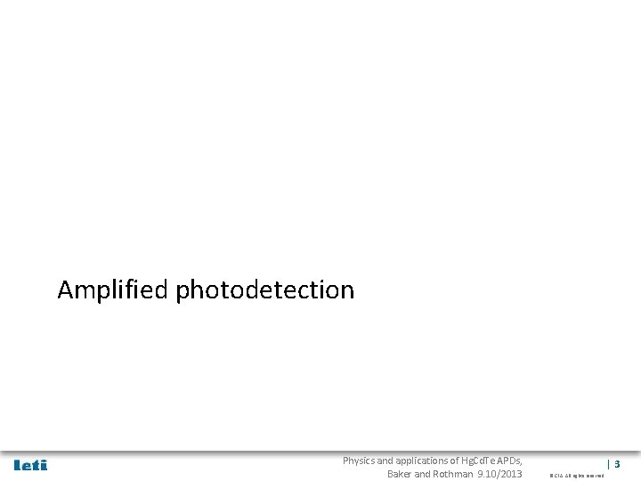 Amplified photodetection Physics and applications of Hg. Cd. Te APDs, Baker and Rothman 9.