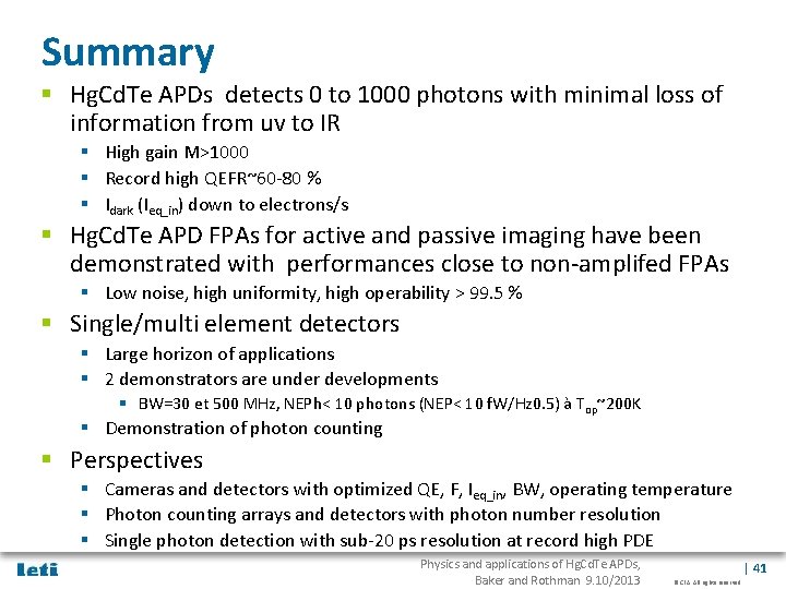 Summary § Hg. Cd. Te APDs detects 0 to 1000 photons with minimal loss