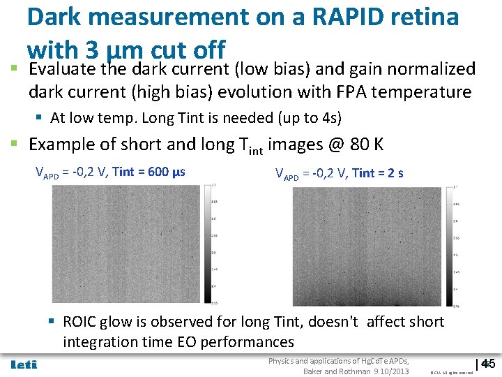 Dark measurement on a RAPID retina with 3 µm cut off § Evaluate the