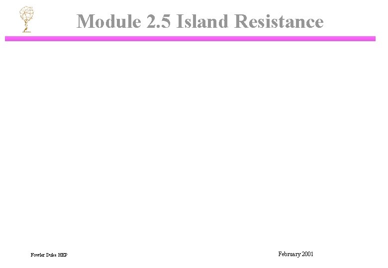 Module 2. 5 Island Resistance Fowler Duke HEP February 2001 