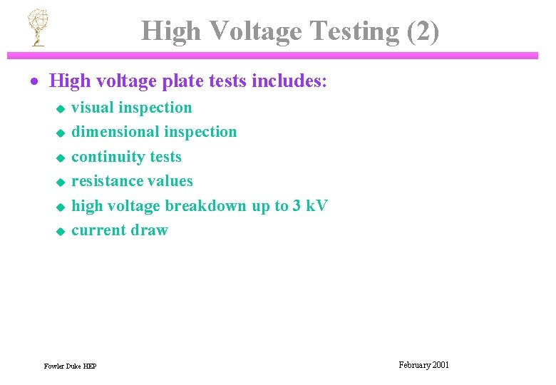 High Voltage Testing (2) · High voltage plate tests includes: u u u visual