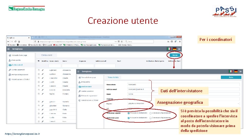 Creazione utente Per i coordinatori Dati dell’intervistatore Assegnazione geografica https: //sorveglianzepassi. iss. it Si