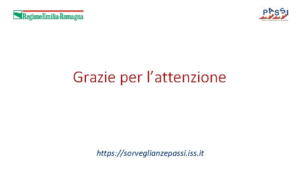 Grazie per l’attenzione https: //sorveglianzepassi. iss. it 