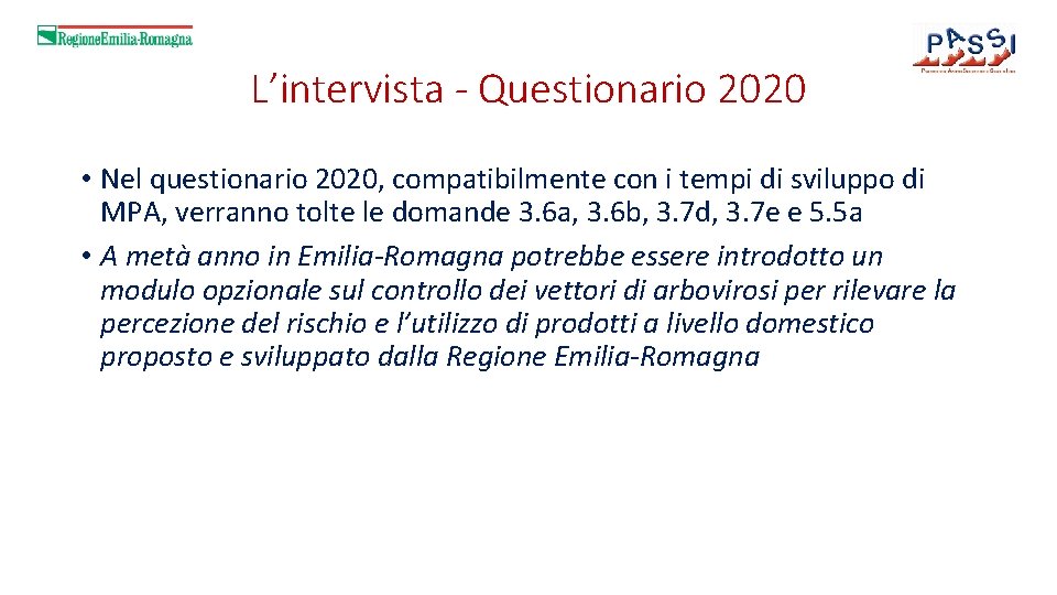 L’intervista - Questionario 2020 • Nel questionario 2020, compatibilmente con i tempi di sviluppo