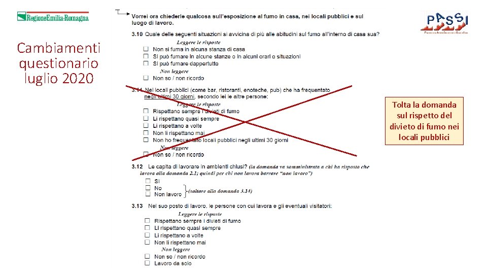 Cambiamenti questionario luglio 2020 Tolta la domanda sul rispetto del divieto di fumo nei