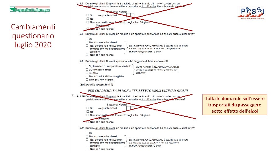 Cambiamenti questionario luglio 2020 Tolta le domande sull’essere trasportati da passeggero sotto effetto dell’alcol