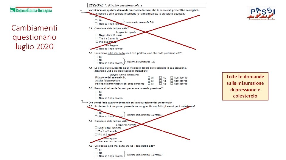 Cambiamenti questionario luglio 2020 Tolte le domande sulla misurazione di pressione e colesterolo 