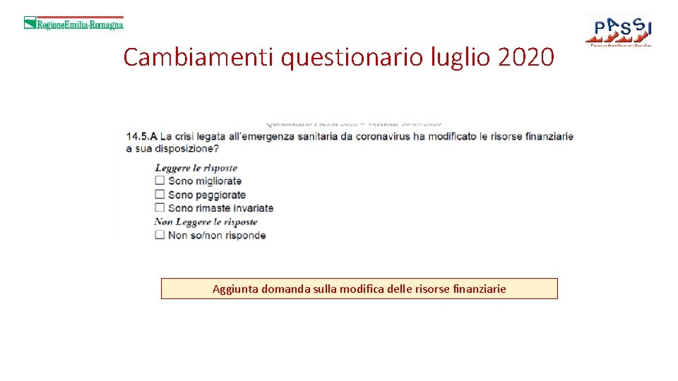 Cambiamenti questionario luglio 2020 Aggiunta domanda sulla modifica delle risorse finanziarie 