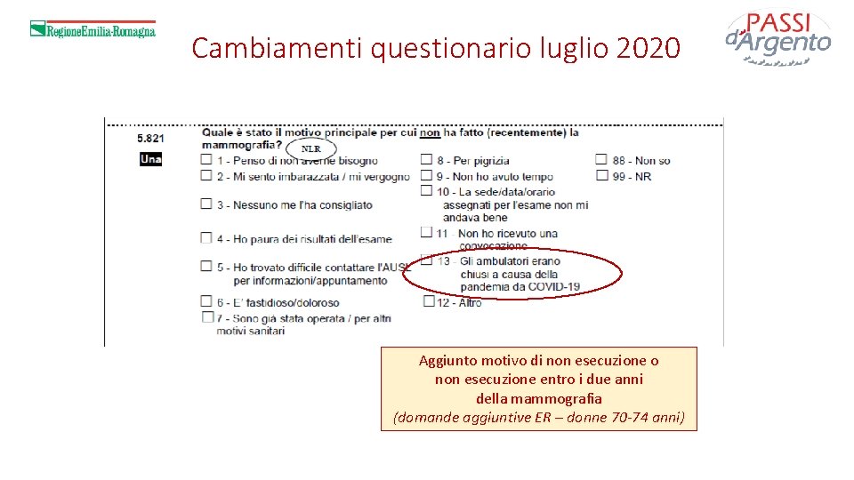 Cambiamenti questionario luglio 2020 Aggiunto motivo di non esecuzione o non esecuzione entro i