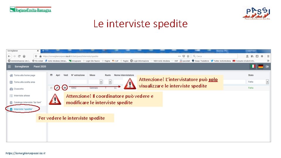 Le interviste spedite Attenzione! L’intervistatore può solo visualizzare le interviste spedite Attenzione! Il coordinatore