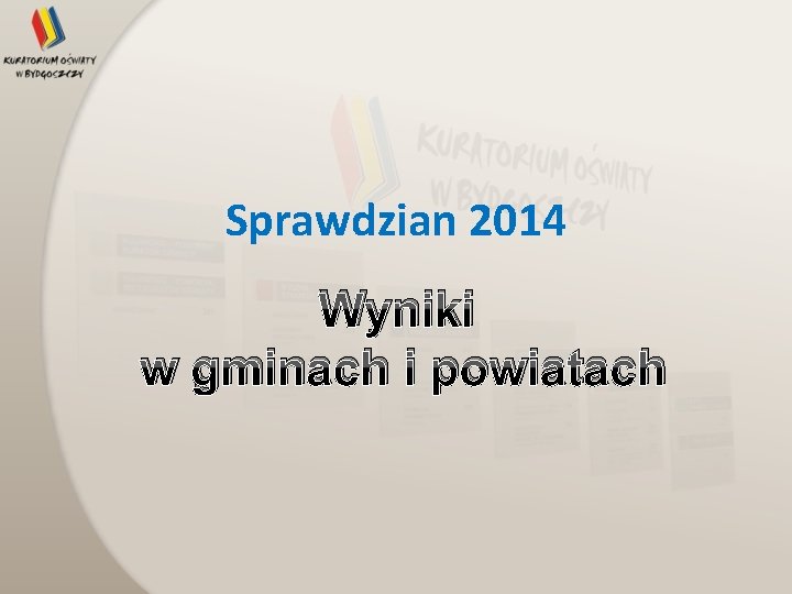 Sprawdzian 2014 Wyniki w gminach i powiatach 