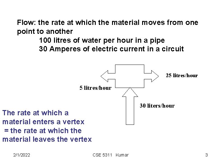 Flow: the rate at which the material moves from one point to another 100