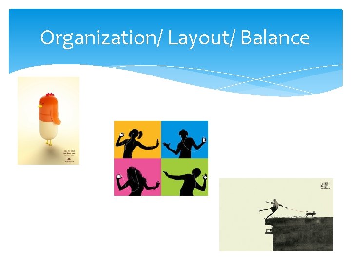 Organization/ Layout/ Balance 