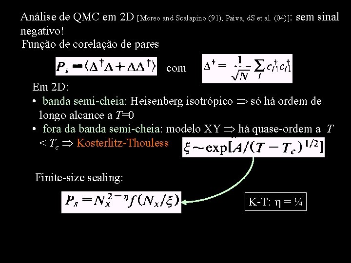 Análise de QMC em 2 D [Moreo and Scalapino (91); Paiva, d. S et