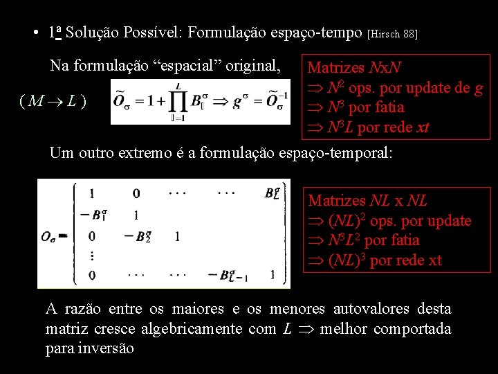  • 1 a Solução Possível: Formulação espaço-tempo [Hirsch 88] Na formulação “espacial” original,