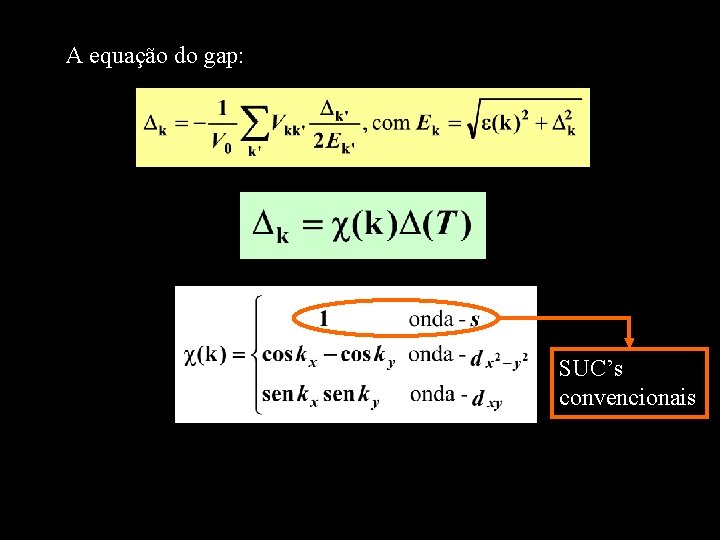 A equação do gap: SUC’s convencionais 