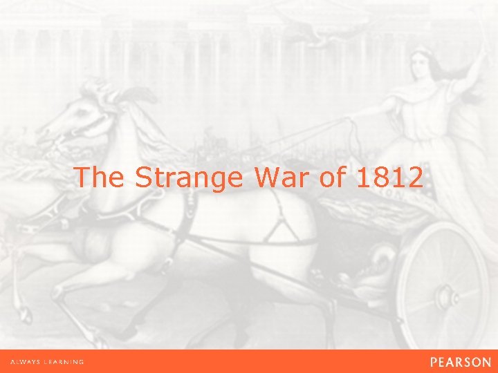 The Strange War of 1812 