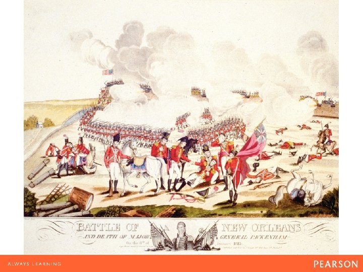The Battle of New Orleans This engraving by Joseph Yeager (c. 1815) depicts the