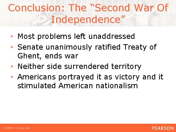 Conclusion: The “Second War Of Independence” • Most problems left unaddressed • Senate unanimously