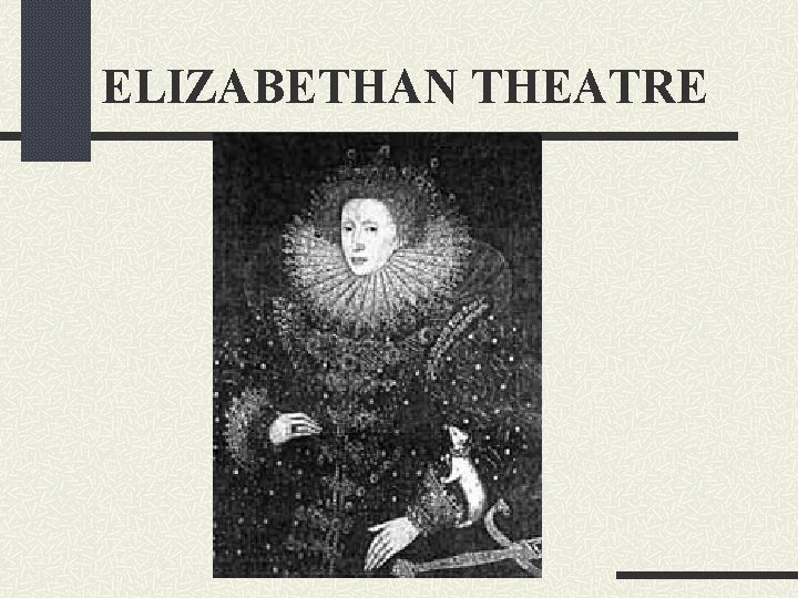 ELIZABETHAN THEATRE 