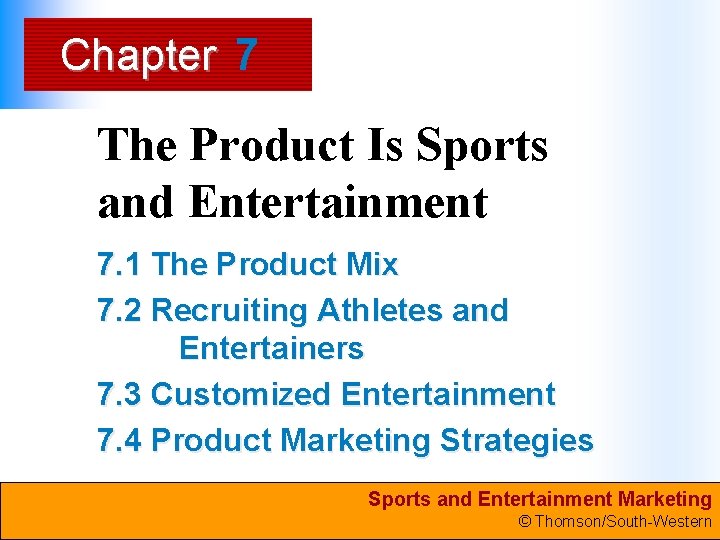Chapter 7 The Product Is Sports and Entertainment 7. 1 The Product Mix 7.
