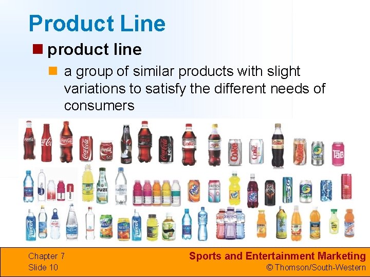 Product Line n product line n a group of similar products with slight variations