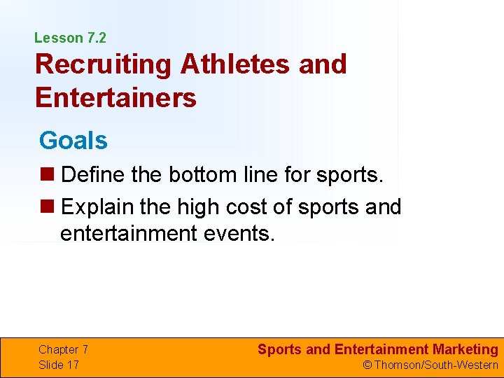 Lesson 7. 2 Recruiting Athletes and Entertainers Goals n Define the bottom line for